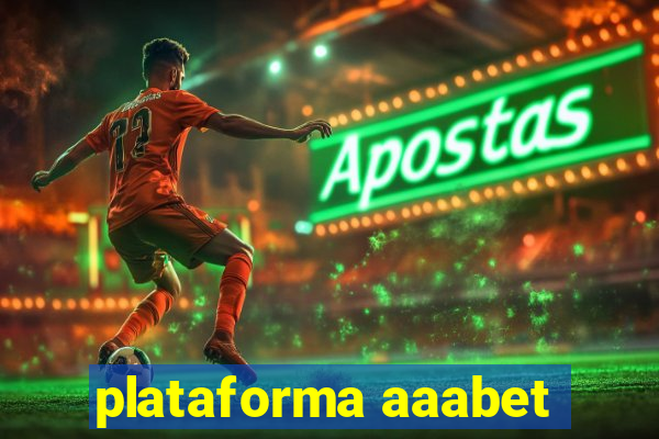 plataforma aaabet